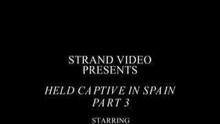 Held captive in Spain Part 3