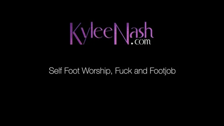 Self Foot Worship, Fuck, and Footjob