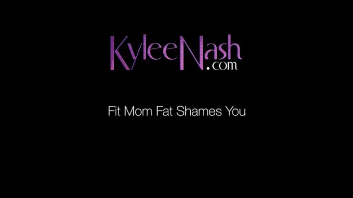 Fit Step-Mom Fat Shames You