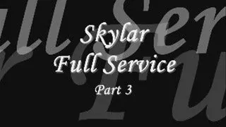 Skylar Full Service Part 3