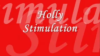 Holly Stimulation