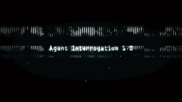 AGENT INTERROGATION 1.0