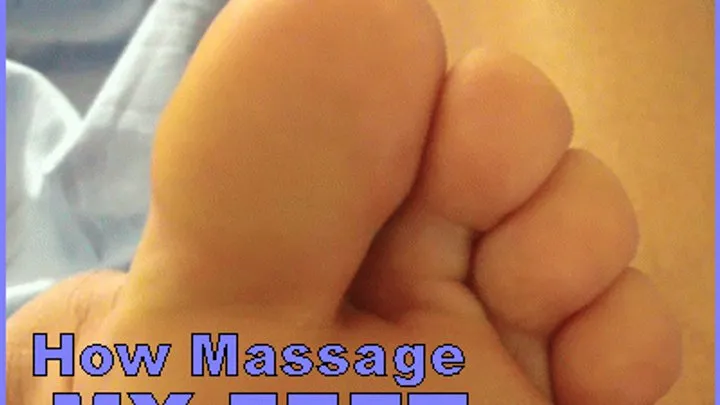 HOW MASSAGE MY FEET