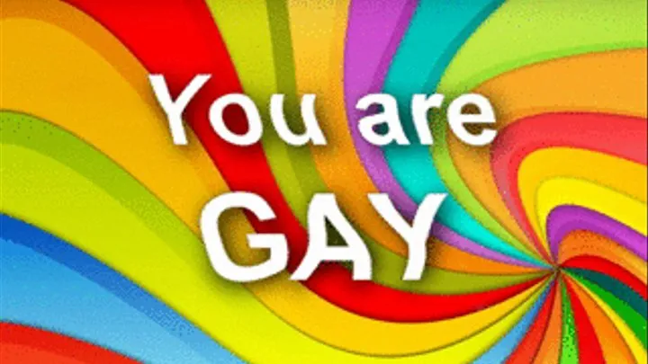 You are gay!