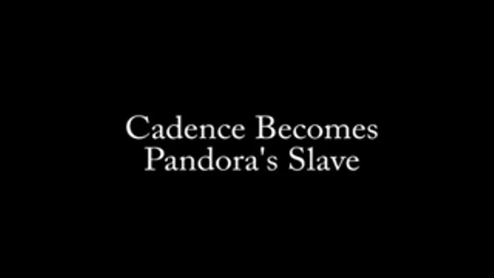 Miss Pandora Makes Cadence Her Slave