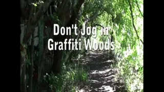 Don't Jog in Graffiti Woods!
