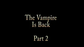 The Vampire Is Back, Part 2 ( /cell version)
