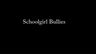 Schoolgirl Bullies