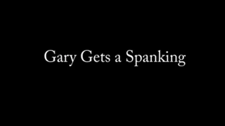 Gary Gets Spanked