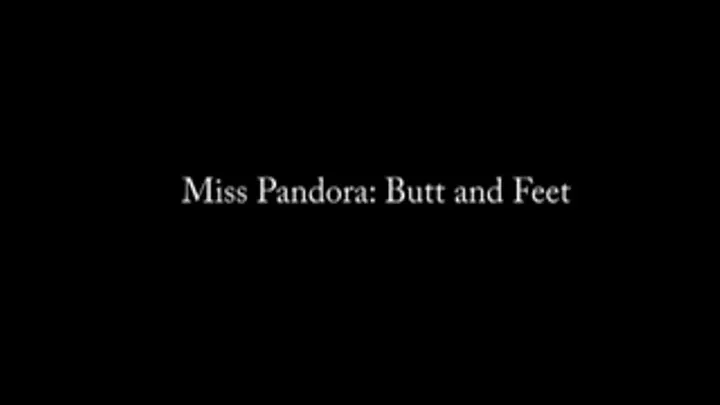 Miss Pandora's Butt and Feet