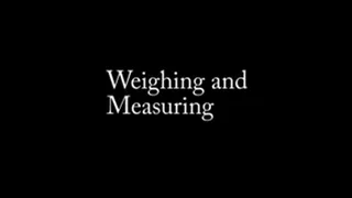 Weighing and Measuring