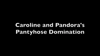 Pandora and Caroline's Pantyhose Domination (POV)