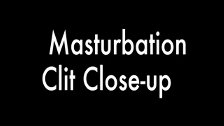 Big Clit Masturbation Close-up (high-res