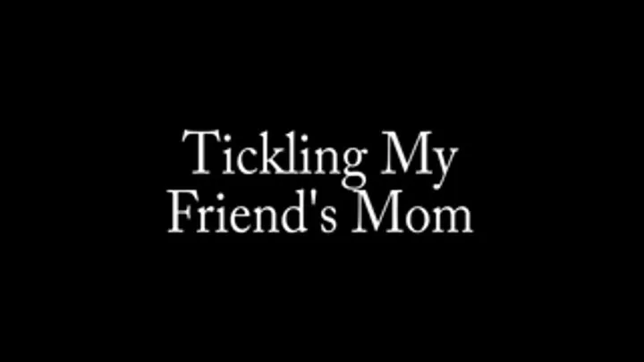 Tickling My Friend's Step-Mom (low res )-POV