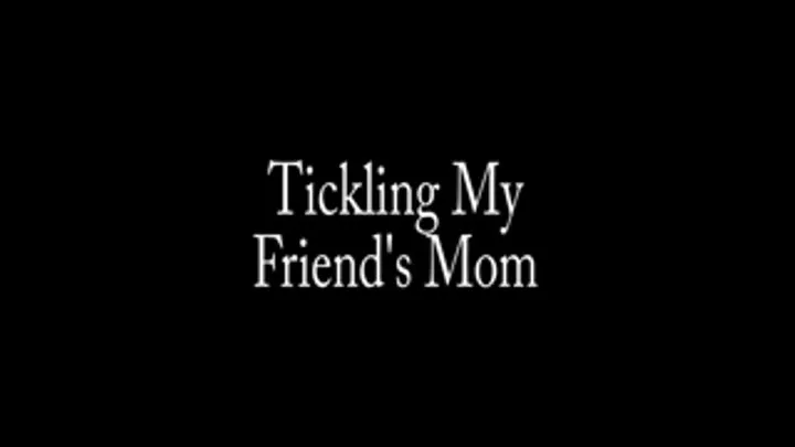 Tickling My Friend's Step-Mom -POV