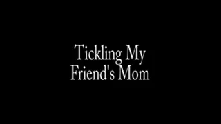 Tickling My Friend's Step-Mom -POV