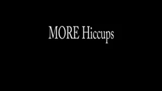 MORE Hiccups