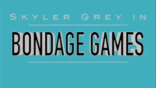 Skyler Grey in Bondage Games