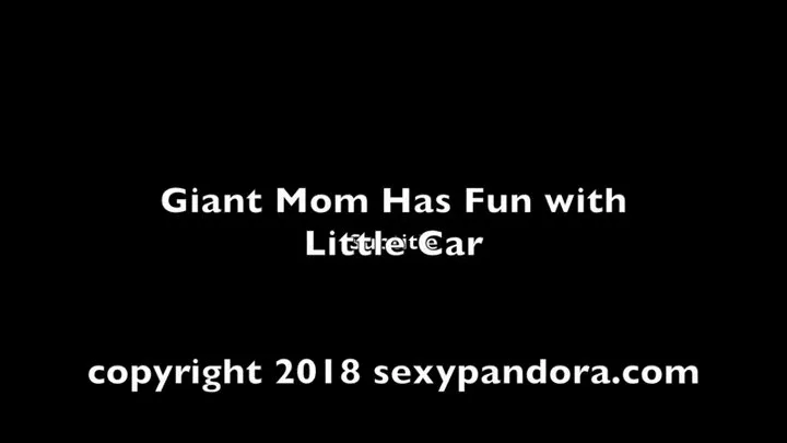 Giant Step-Mom Has Fun with Little Car