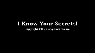 I Know Your Secrets!