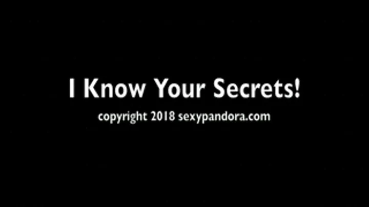 I Know Your Secrets!