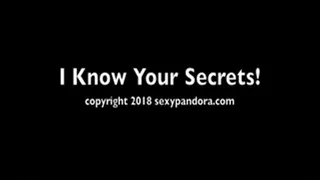 I Know Your Secrets!