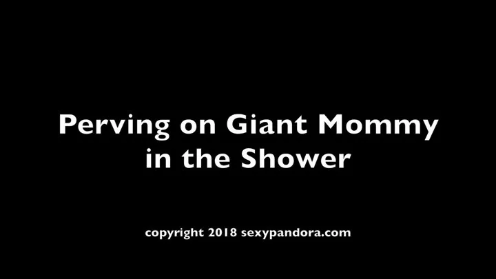 Perving on Giant Step-Mommy in the Shower (high-res POV