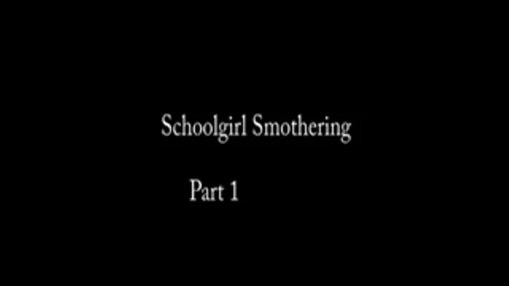 Smothering Schoolgirl Part `