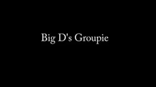 Rapper D's Groupie