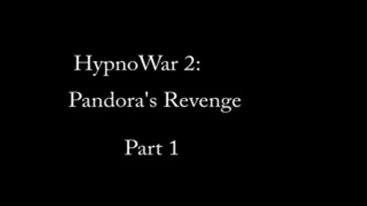 Hypnowar 2: Pandora's Revenge, Part 1
