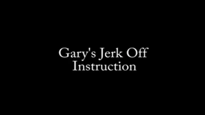 Gary's Jerk-off Instruction