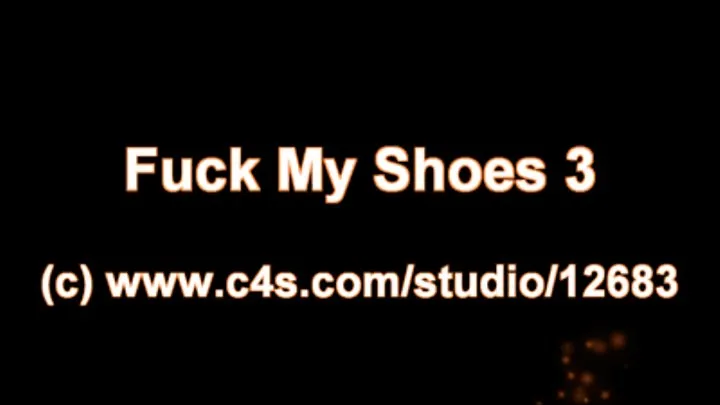 FUCK MY SHOES 3 2