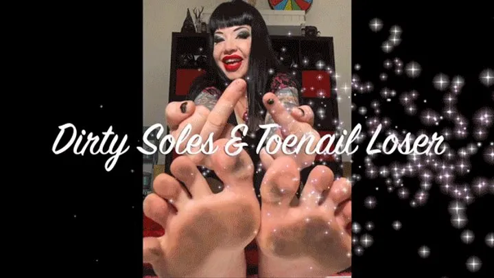 Dirty Soles and Toenail LOSER