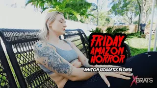 Goddess Blondi - Friday Amazon Horror