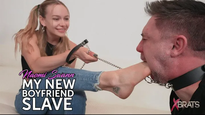 Naomi Swann - My new Boyfriend SLAVE