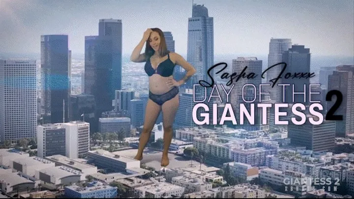 Day Of The Giantess 2 - Sasha Foxxx