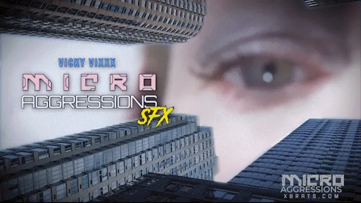 Micro Agressions SFX - Vicky Vixxx