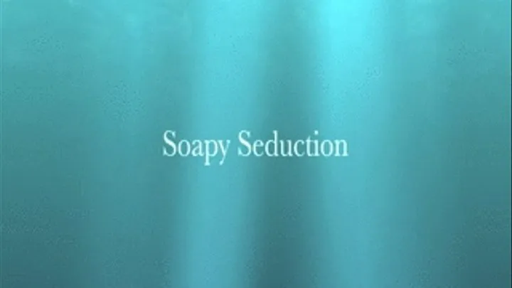 Soapy Seduction