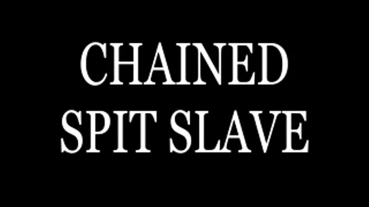 Chained Spit slave