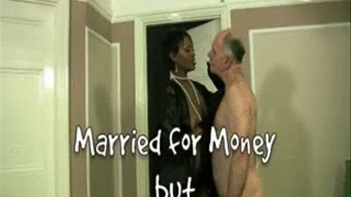 Married for Money but fucked by a real man! - Part ONE