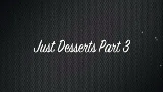 MK and MB Just Desserts Pt 3 - HIGH DEFINITION