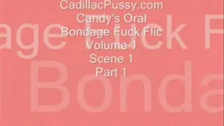 Candy's Oral Bondage Fuck Flic Vol 1 Scene 1 Part 1