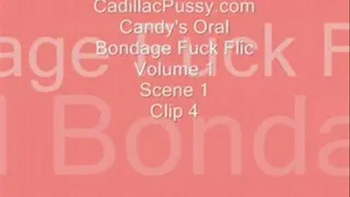 Candy's Oral Bondage Fuck Flic Vol 1 Scene 1 Clip 4