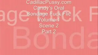 Candy's Oral Bondage Fuck Flic Vol 1 Scene 2 Part 2