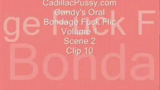 Candy's Oral Bondage Fuck Flic Vol 1 Scene 2 Clip 10