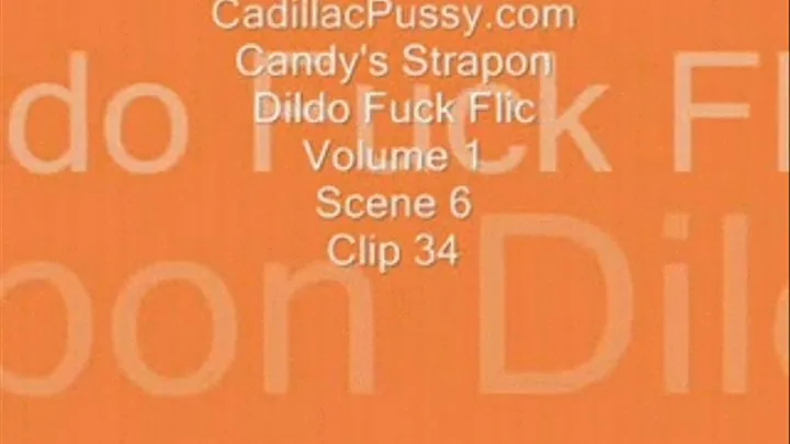 Candy's Strapon Dildo Fuck Flic Vol 1 Scene 6 Clip 34