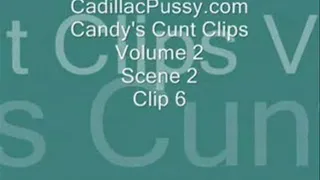 Candy's Cunt Clips Vol 2 Scene 2 Clip 6