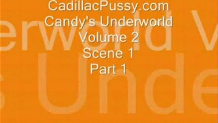 Candy's Underworld Vol 2 Scene 1 Part 1