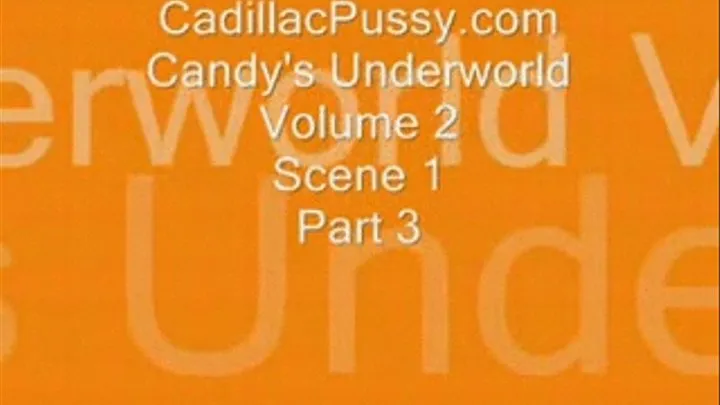 Candy's Underworld Vol 2 Scene 1 Part 3