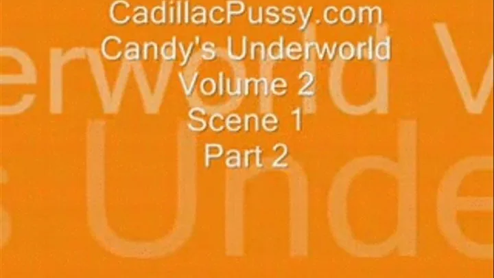 Candy's Underworld Vol 2 Scene 1 Part 2